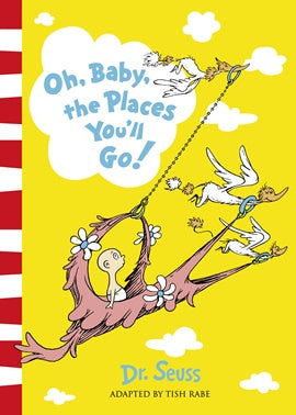 Dr. Seuss - Oh, Baby, The Places You'll Go!