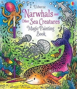 Magic Painting Book - Narwhals and Other Sea Creatures