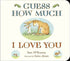 Guess How Much I Love You - Board Book