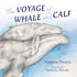 The Voyage of Whale and Calf - Picture Book  Hardback