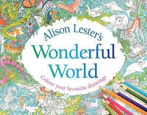Alison Lester's Wonderful World : Colour Your Favourite Drawings