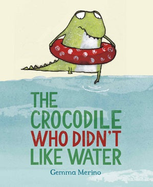 The Crocodile Who Didn't Like Water - Paperback Book