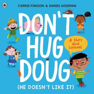 Don't Hug Doug (He Doesn't Like It) - Picture Book - Paperback