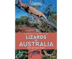 Australian Geographics: A Naturalist's Guide to the Lizards of Australia