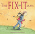 The Fix-It Man - Picture Book - Hardback