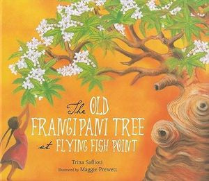 The Old Frangipani Tree at Flying Fish Point  - Picture Book - Hardback