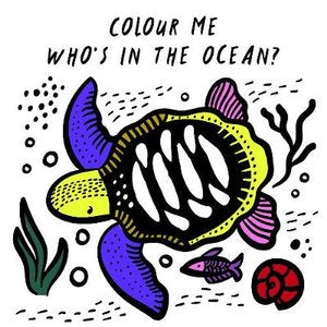 Who's in the Ocean? Colour Me - Bath Book